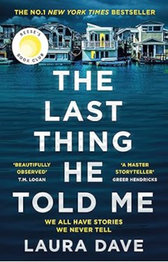 The Last Thing He Told Me: The No. 1 New York Times Bestseller and Reese's Book Club Pick